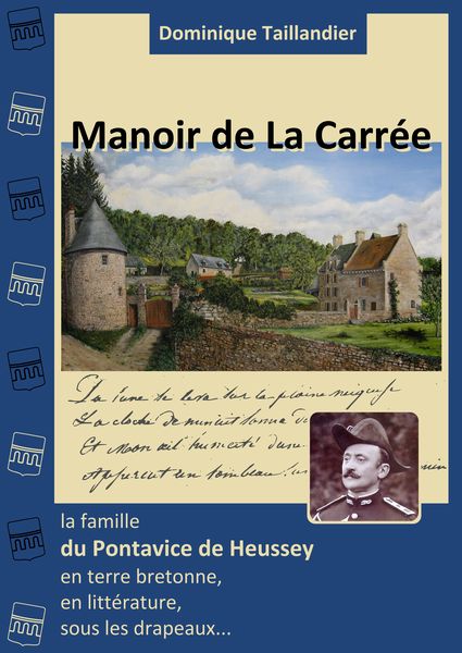 Manoir de La Carrée, la famille du Pontavice de Heussey en terre bretonne, en littérature, sous les drapeaux...